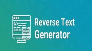 Reverse R Generator Reverse Text Generator रिवर्स टेक्स्ट जेनरेटर की भूमिका है?