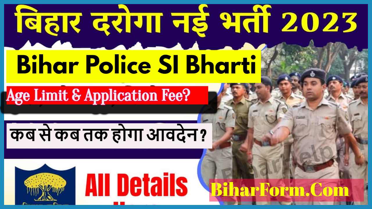 Job Vacancy Bihar Police SI Bharti 2023 Apply Date